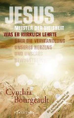 Jesus: Meister der Weisheit de Cynthia Bourgeault