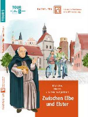 Radtouren durch historische Stadtkerne im Land Brandenburg Tour 5 - Zwischen Elbe und Elster de terra press GmbH