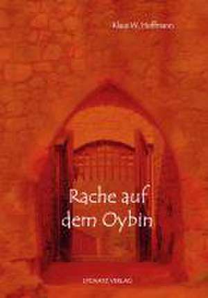 Rache auf dem Oybin de Klaus W. Hoffmann