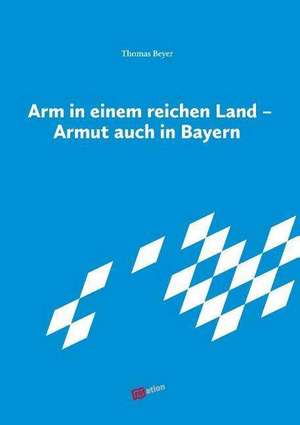 Arm in einem reichen Land de Thomas Beyer