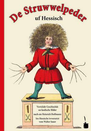 Hoffmann, H: Struwwelpeter (Hessisch)