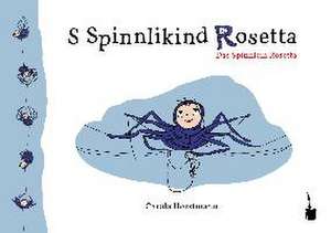 S Spinnlikind Rosetta / Das Spinnlein Rosetta. de Carola Horstmann