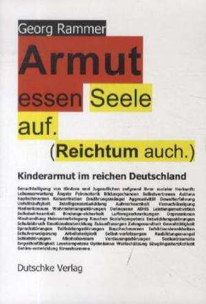 Armut essen Seele auf (Reichtum auch) de Georg Rammer