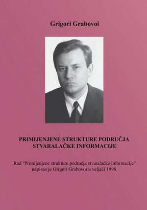 PRIMIJENJENE STRUKTURE PODRUCJA STVARALACKE INFORMACIJE (Croatian Version) de Grigori Grabovoi