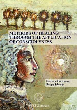 Methods of Healing Through the Application of Consciousness: Creation of the Universe, Book 3) de Svetlana Smirnova