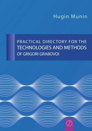 Practical Directory for the Technologies and Methods of Grigori Grabovoi de Hugin Munin