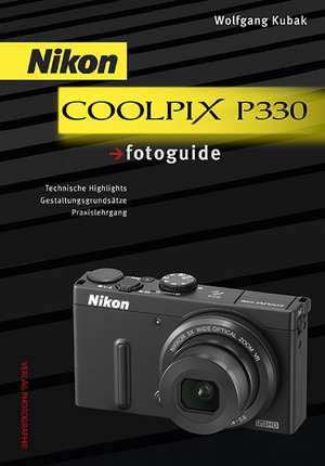 Nikon COOLPIX P330 fotoguide de Wolfgang Kubak