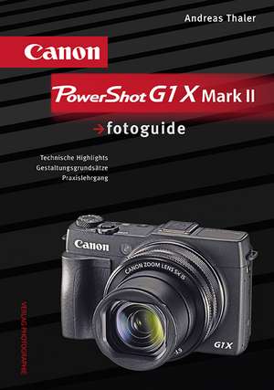 Canon PowerShot G1 XMARK II fotoguide de Kay Willinger