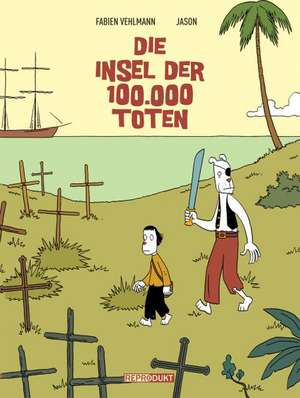 Die Insel der 100.000 Toten de Jason