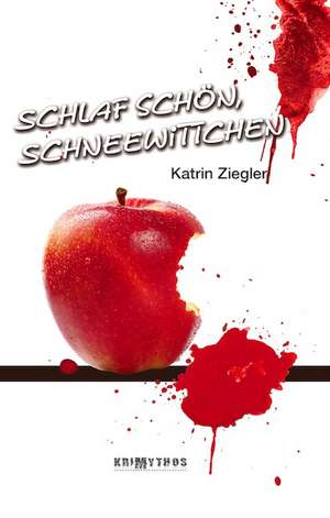 Schlaf schön, Schneewittchen de Katrin Ziegler