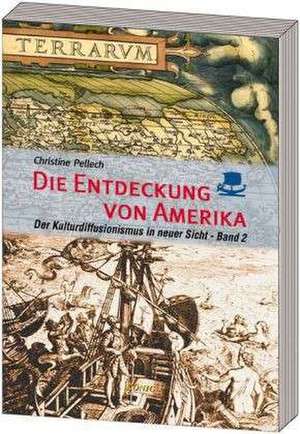 Die Entdeckung von Amerika de Christine Pellech