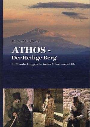 Athos - Der heilige Berg de Manfred G. Dinnes