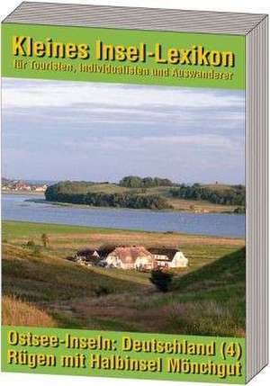 Ostsee-Inseln: Deutschland - Band 4: Rügen mit Halbinsel Mönchgut de Gerd Elmar König