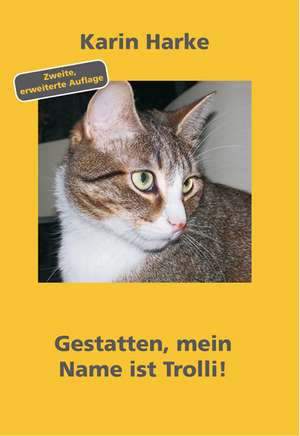 Gestatten, mein Name ist Trolli! de Karin Harke