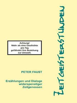 Zeitgeisterstunden de Peter Faust