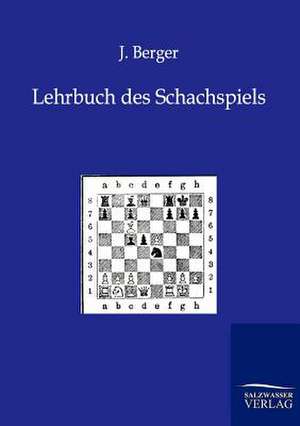 Lehrbuch des Schachspiels de J. Berger