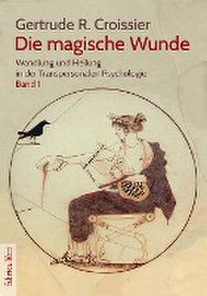 Die magische Wunde de Gertrude R. Croissier