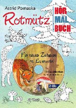 Rotmütz - Das Hör-Mal-Buch (1). Ein neues Zuhause im Eulenwald de Astrid Pomaska