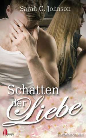 Schatten der Liebe de Sarah G. Johnson