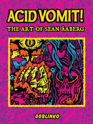 Acid Vomit! de Sean Aaberg