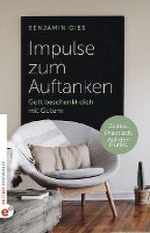 Impulse zum Auftanken de Benjamin Gies