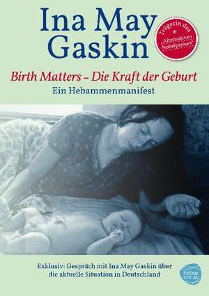 Kraft der Geburt - Birth Matters de Ina May Gaskin