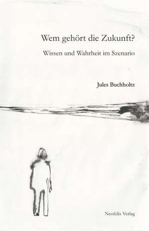 Wem gehört die Zukunft? de Jules Buchholtz