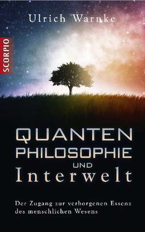 Quantenphilosophie und Interwelt de Ulrich Warnke