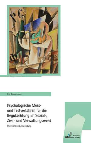 Psychologische Mess- und Testverfahren für die Begutachtung im Sozial-, Zivil- und Verwaltungsrecht de Ralf Dohrenbusch