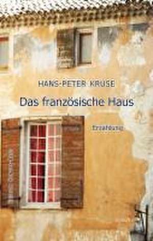 Das französische Haus de Hans-Peter Kruse