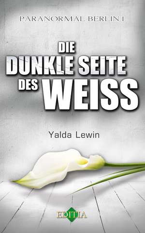 Die dunkle Seite des Weiß de Yalda Lewin