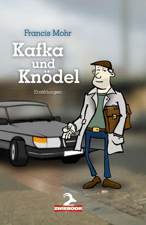 Kafka und Knödel de Francis Mohr