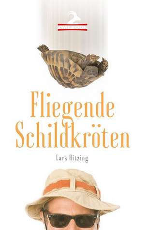 Fliegende Schildkröten de Lars Hitzing