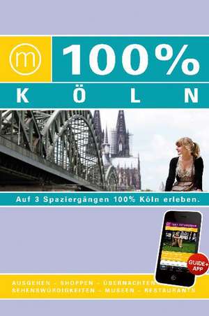 100% Cityguide Köln inkl. App de Geert Lemmens