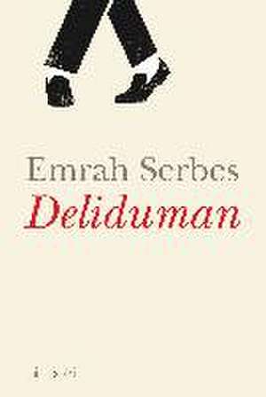 Deliduman de Emrah Serbes