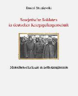 Sowjetische Soldaten in deutscher Kriegsgefangenschaft de Dmitri Stratievski