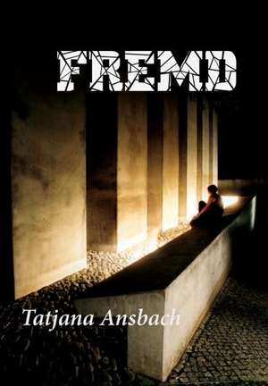 Fremd de Tatjana Ansbach