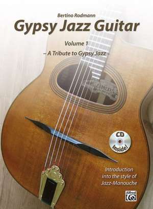 Gypsy Jazz Guitar, Vol 1: A Tribute to Gypsy Jazz * Introduction Into the Style of Jazz-Manouche, Book & CD de Bertino Rodmann