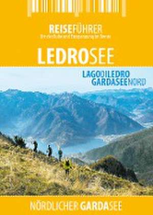 Ledrosee - Reiseführer - Lago di Ledro de Robert Hüther