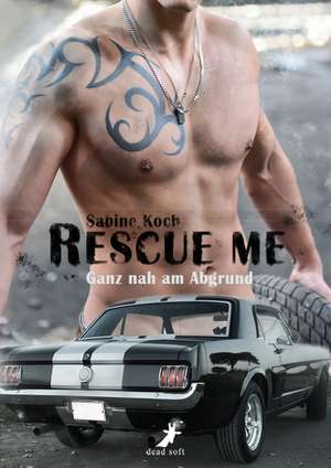 Rescue me de Sabine Koch