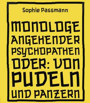 Monologe angehender Psychopathen de Sophie Passmann