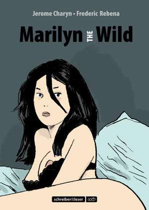 Marilyn the Wild de Jérome Charyn