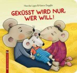 Geküsst wird nur, wer will! de Henrike Lippa