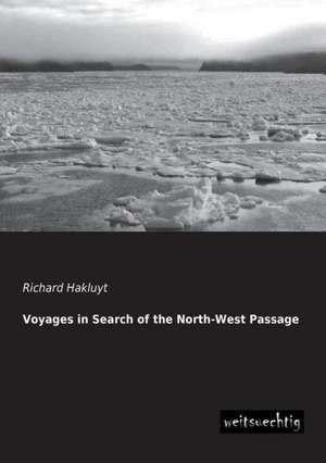 Voyages in Search of the North-West Passage de Richard Hakluyt