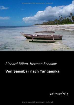 Von Sansibar nach Tanganjika de Richard Böhm