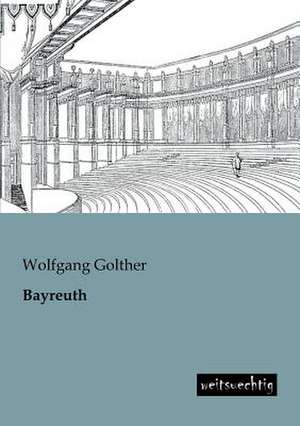 Bayreuth de Wolfgang Golther