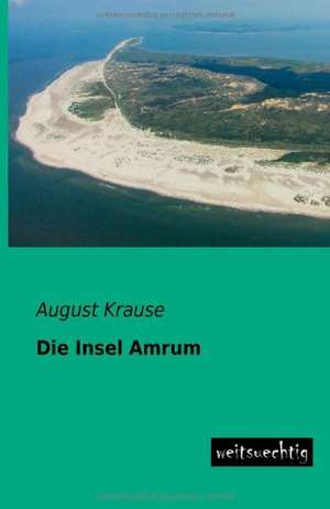 Die Insel Amrum de August Krause