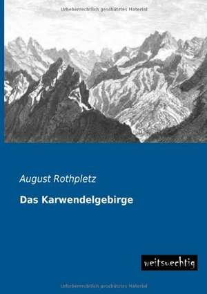 Das Karwendelgebirge de August Rothpletz