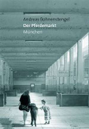 Der Pferdemarkt München de Andreas Bohnenstengel