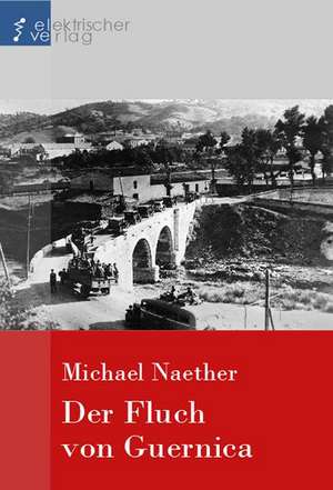 Der Fluch von Guernica de Michael Naether